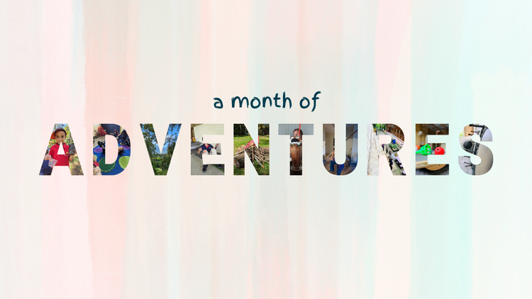 A Month of Adventures